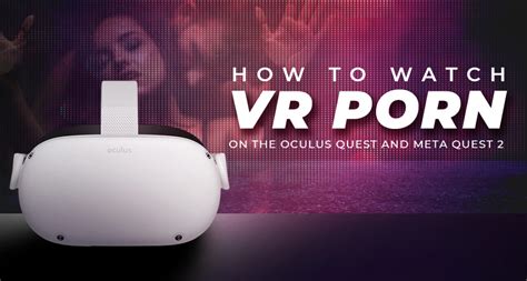 pornhub oculus quest 2|How to Watch VR Porn on the Meta Quest, Quest 2, Quest 3 and。